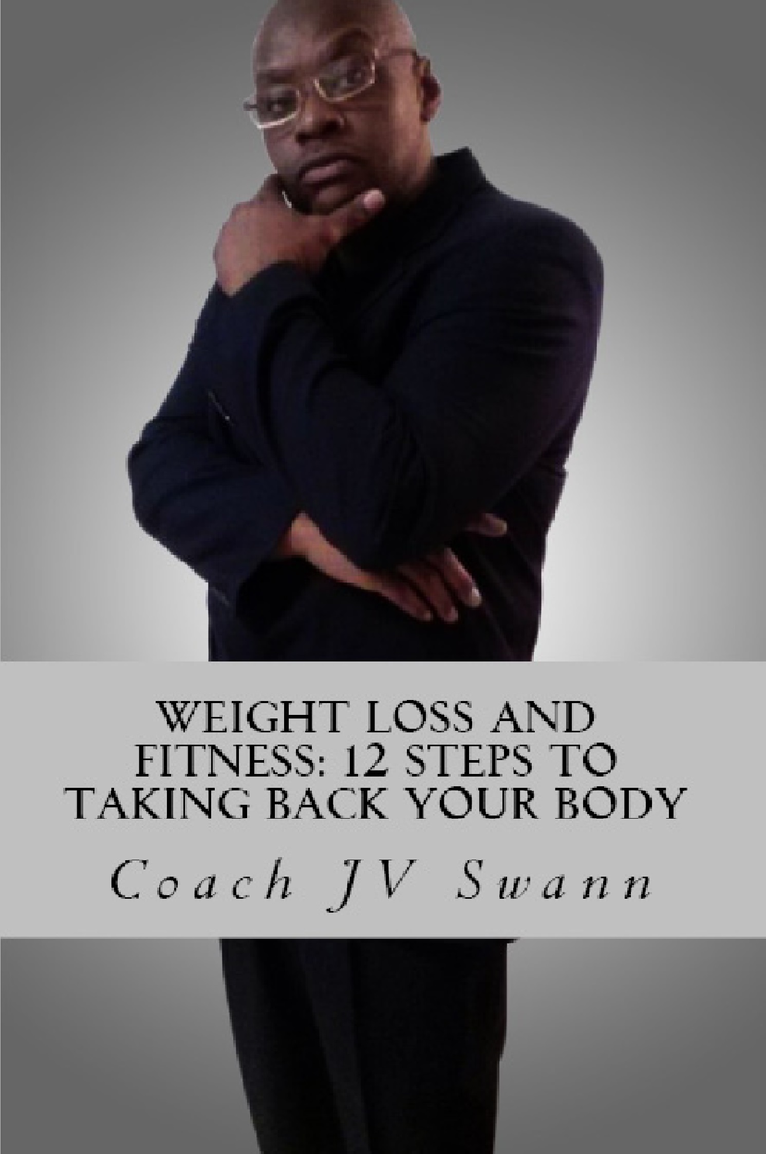 Weight Loss and Fitness 12 Steps To Taking Back Your Body Payhip